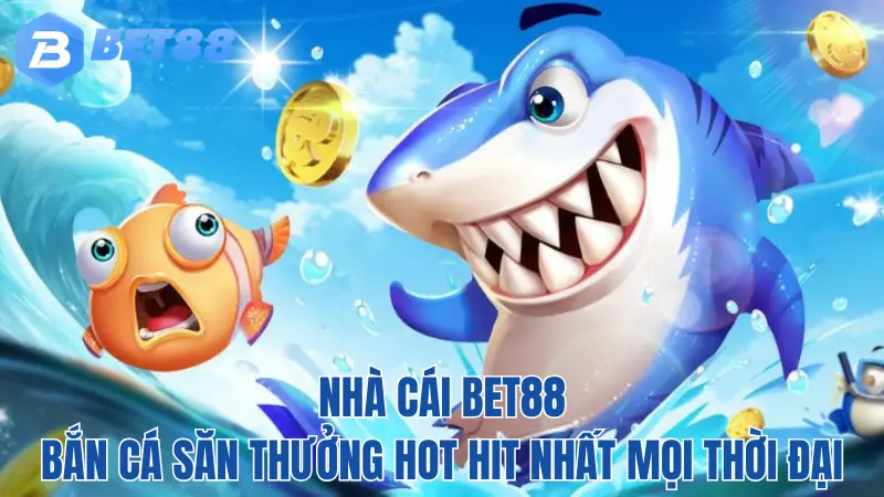 BET88-ban-ca-san-thuong-2204