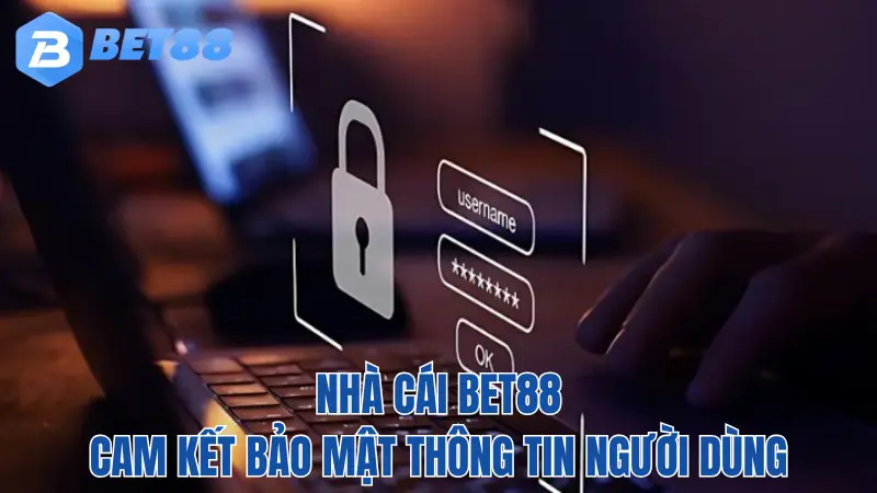 BET88-cam-ket-bao-mat-thong-tin-nguoi-dung-2024