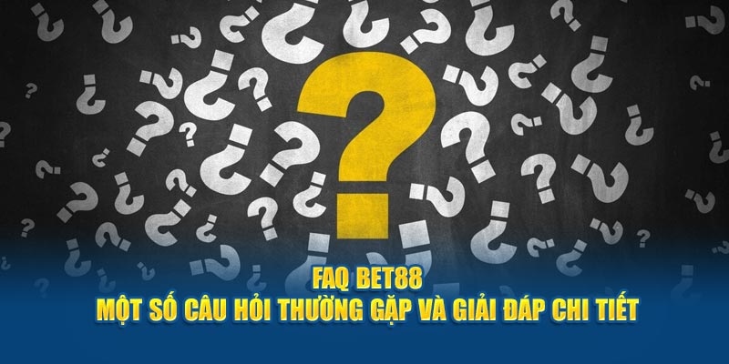 cau-hoi-thuong-gạp-bet88-moi-nhat